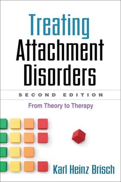 Treating attachment disorders by Karl Heinz Brisch