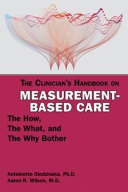 The clinician's handbook on measurement-based care by Antoinette Giedzinska