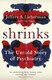 Shrinks by Jeffrey A. Lieberman