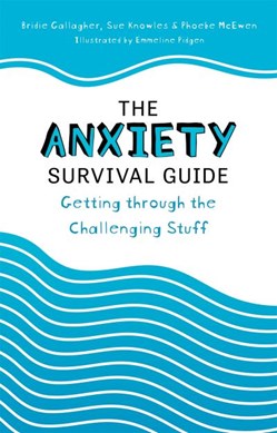 The anxiety survival guide by Bridie Gallagher