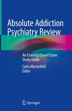 Absolute addiction psychiatry review by Carla Marienfeld