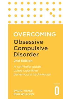 Overcoming Obsessive Compulsive Disorder 2nd Edition P/B by David Veale