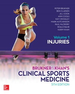 Brukner & Khan's clinical sports medicine. Volume 1 Injuries by Peter Brukner