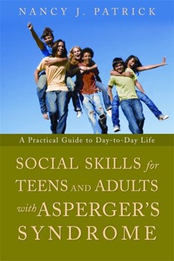 Social Skills For Teenagrs/Adults Asper by Nancy J. Patrick