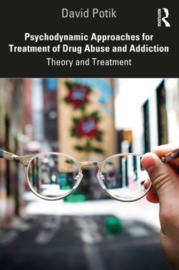 Psychodynamic approaches for treatment of drug abuse and add by David Potik