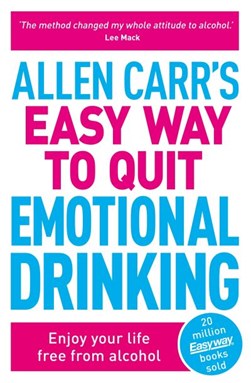 Allen Carr's easy way to quit emotional drinking by Allen Carr