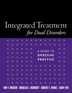 Integrated treatment for dual disorders by Kim Tornvall Mueser