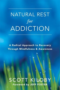 Natural rest for addiction by Scott Kiloby