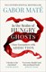 In The Realm Of Hungry Ghosts P/B by Gabor Maté