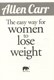 The easyway for women to lose weight by Allen Carr