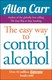 Easy way to control alcohol by Allen Carr