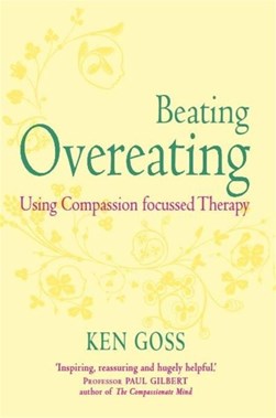 Beating Overeating Using Cft  P/B by Ken Goss