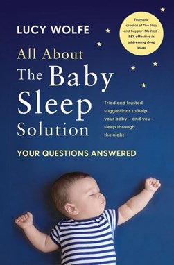 All about the baby sleep solution by Lucy Wolfe