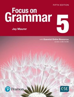 Focus on Grammar 5 Student Book with Essential Online Resources by Jay Maurer