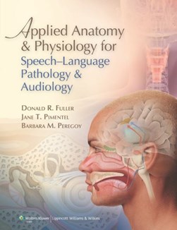 Applied Anatomy & Physiology/Speech Lan by Donald R. Fuller