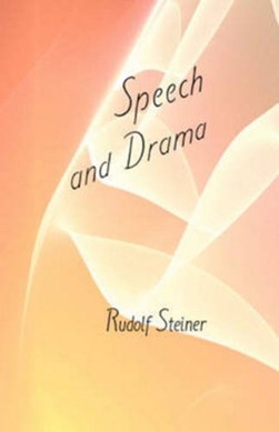 Speech and Drama by Rudolf Steiner