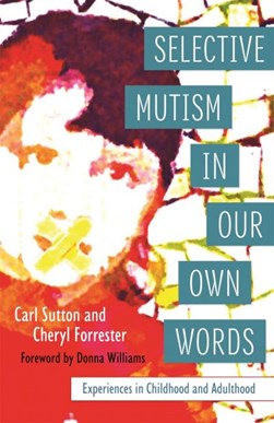 Selective mutism in our own words by Cheryl Forrester