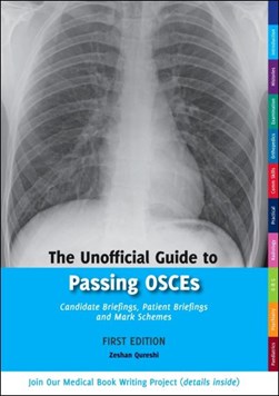 The unofficial guide to passing OSCEs by Zeshan Qureshi