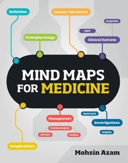 Mind maps for medicine by Mohsin Azam