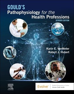 Gould's pathophysiology for the health professions by Karin VanMeter