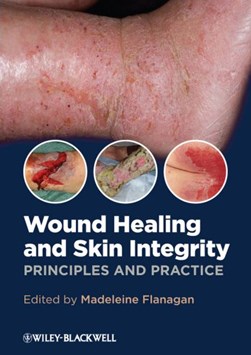 Wound healing and skin integrity by Madeleine Flanagan
