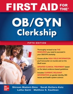 First aid for the OB/GYN clerkship by Shireen Madani Sims
