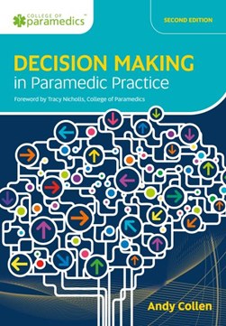 Decision making in paramedic practice by Andy Collen