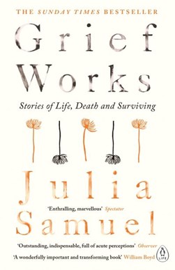 Grief Works P/B by Julia Samuel