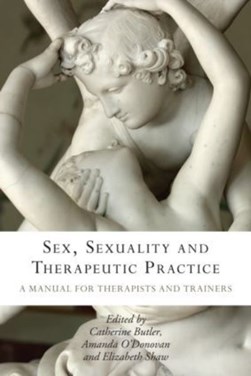 Sex, sexuality, and therapeutic practice by Catherine Butler