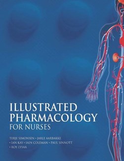 Illustrated Pharmacology For Nurse by Terje Simonsen