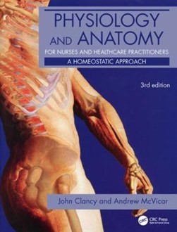 Physiology and anatomy for nurses and healthcare practitione by John Clancy