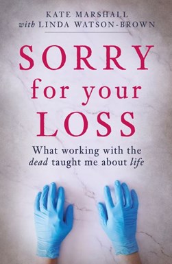 Sorry for your loss by Kate Marshall