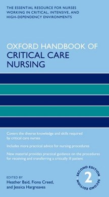 Oxford handbook of critical care nursing by Heather Baid