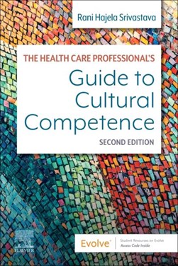 The health care professional's guide to cultural competence by Rani Srivastava