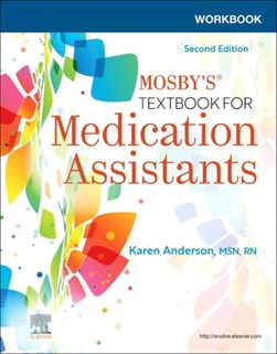Workbook for Mosby's textbook for medication assistants by Karen Anderson