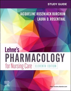 Study guide for Lehne's Pharmacology for nursing care by Jacqueline Rosenjack Burchum