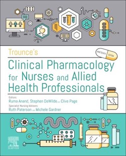 Trounce's clinical pharmacology for nurses and allied health professionals by Ruma Anand