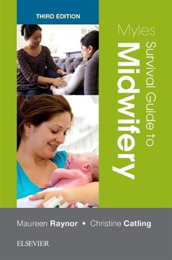 Myles survival guide to midwifery by Maureen D. Raynor