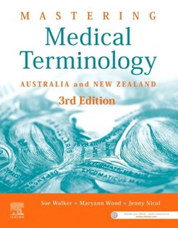 Mastering medical terminology by Sue Walker