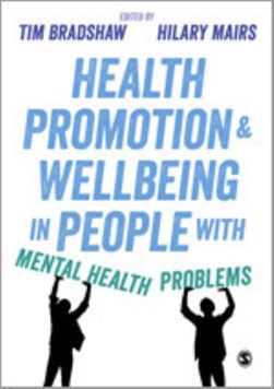 Health promotion & wellbeing in people with mental health problems by Tim Bradshaw