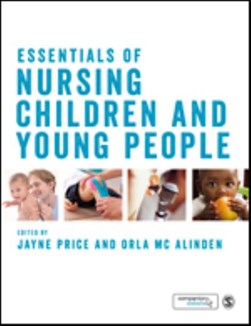 Essentials of nursing children and young people by Jayne Price
