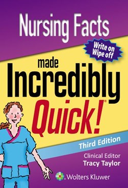 Nursing facts made incredibly quick! by Tracy A. Taylor