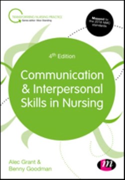 Communication & interpersonal skills in nursing by Alec Grant
