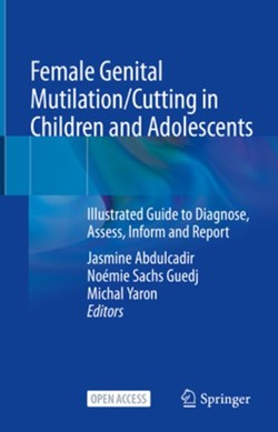 Female Genital Mutilation/Cutting in Children and Adolescent by Jasmine Abdulcadir