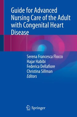 Guide for advanced nursing care of the adult with congenital heart disease by Serena Francesca Flocco