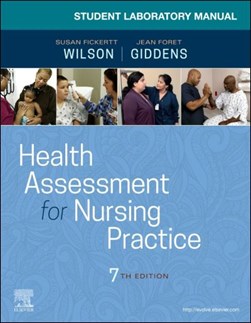 Student laboratory manual for Health assessment for nursing by Susan Fickertt Wilson