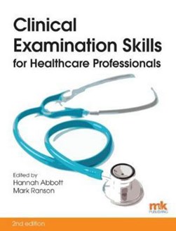 Clinical examination skills for healthcare professionals by Mark Ranson