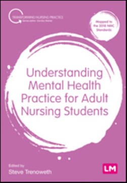Understanding mental health practice for adult nursing students by Steve Trenoweth