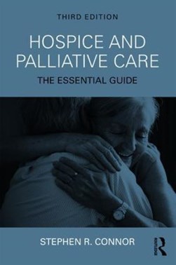 Hospice and palliative care by Stephen R. Connor