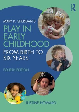 Mary D. Sheridan's Play in early childhood by Justine Howard